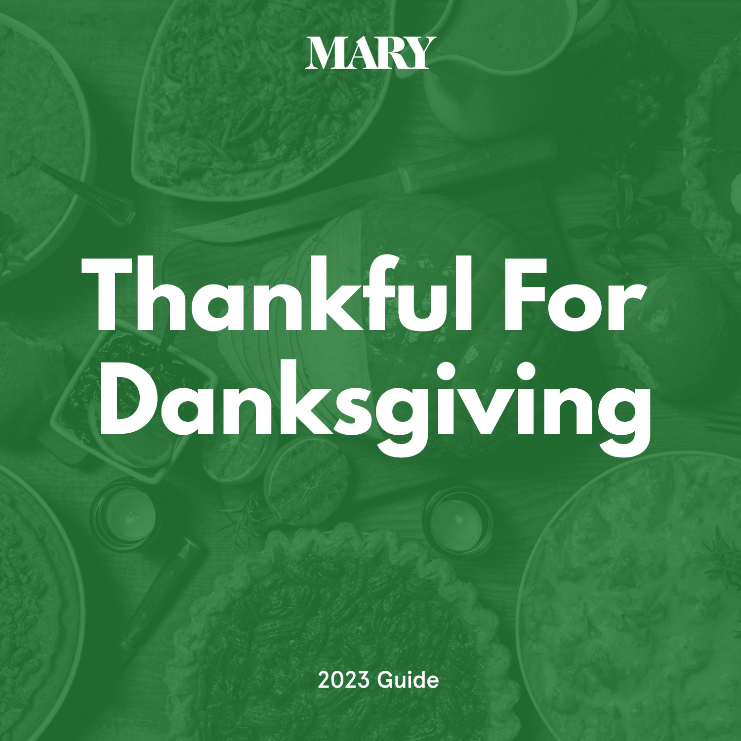 MARY s Thankful for Danksgiving 2023 Guide MARY